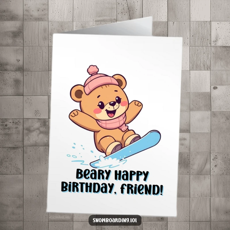 Funny Free Printable Birthday Card: Joyful bear cub snowboarder carving slopes with pure elation.