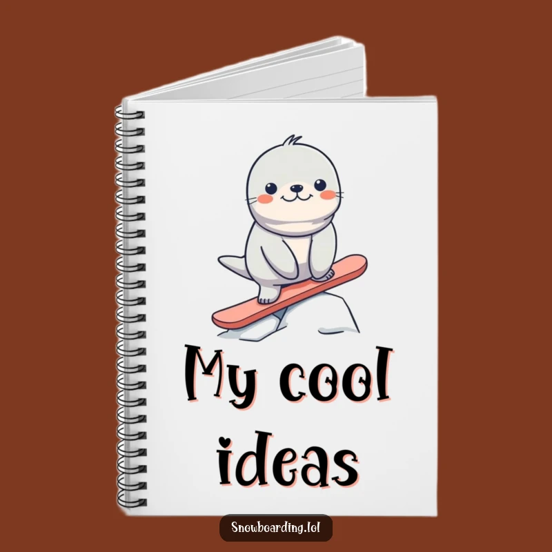 Funny Seal Snowboard Notebook: Hilarious Arctic Journal for Your Wild Ideas